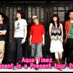 Aqua TimezツアーPresent is a Present tour 2018のセトリ!6/2at甲府CONVICTION1